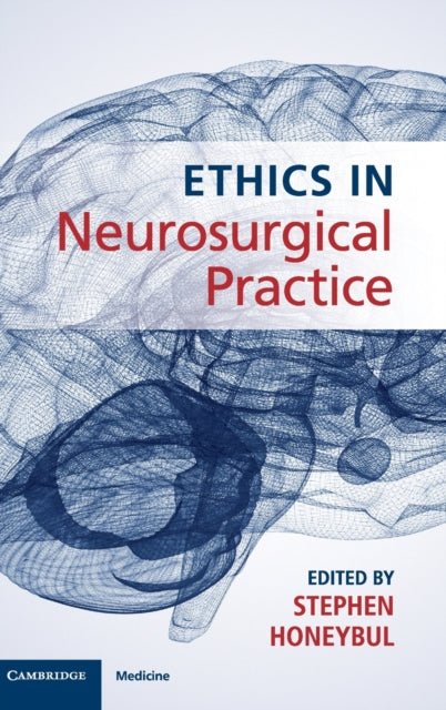 Book cover of: Ethics in Neurosurgical Practice. By: Stephen Honeybul