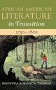 Book cover of: African American Literature in Transition, 1750–1800: Volume 1. By: Rhonda Thomas