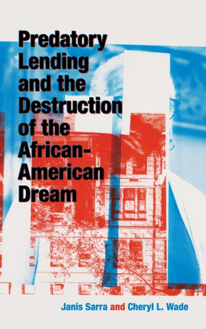 Predatory Lending and the Destruction of the African-American Dream
