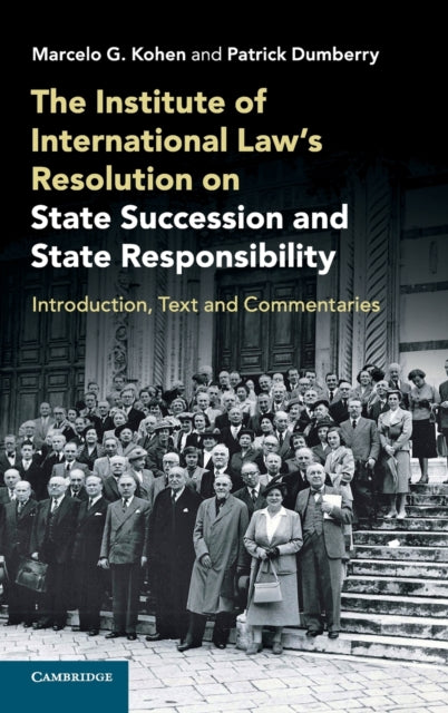Book cover of: Institute of International Law's Resolution on State Succession and State Responsibility. By: Marcelo G. Kohen