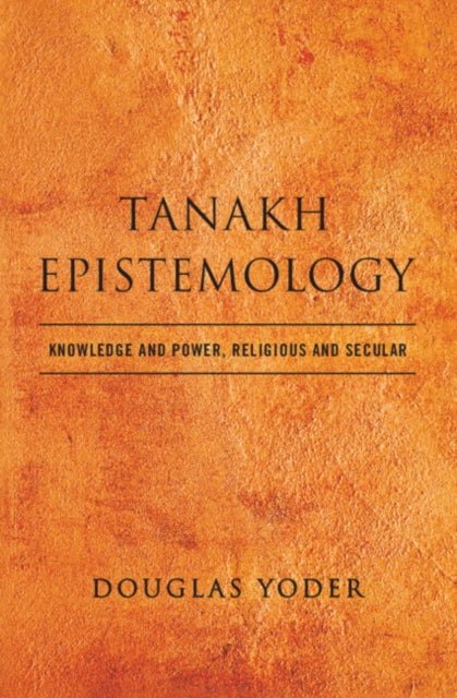 Book cover of: Tanakh Epistemology. By: Douglas Yoder
