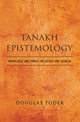 Book cover of: Tanakh Epistemology. By: Douglas Yoder