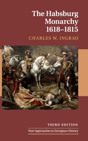 The Habsburg Monarchy, 1618–1815