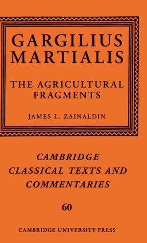 Gargilius Martialis: The Agricultural Fragments