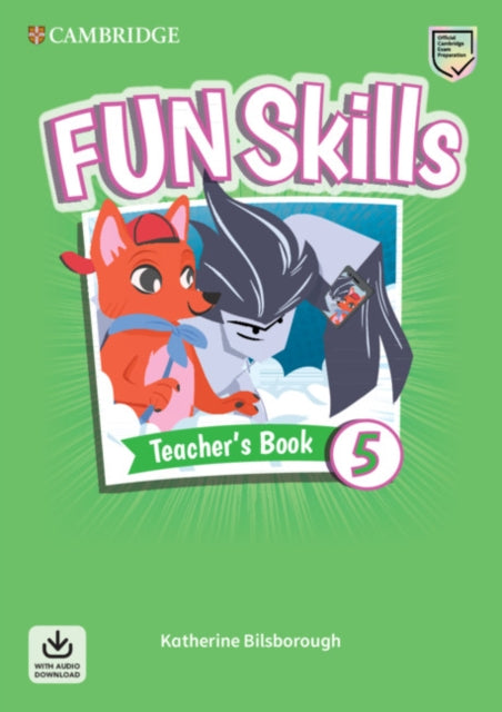 Book cover of: Fun Skills Level 5 Teacher's Book with Audio Download. By: Katherine Bilsborough