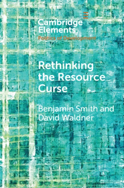 Book cover of: Rethinking the Resource Curse. By: Benjamin Smith