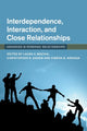 Book cover of: Interdependence, Interaction, and Close Relationships. By: Laura E. VanderDrift