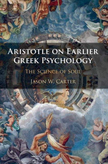 Book cover of: Aristotle on Earlier Greek Psychology. By: Jason W. Carter