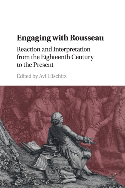 Book cover of: Engaging with Rousseau. By: Avi Lifschitz