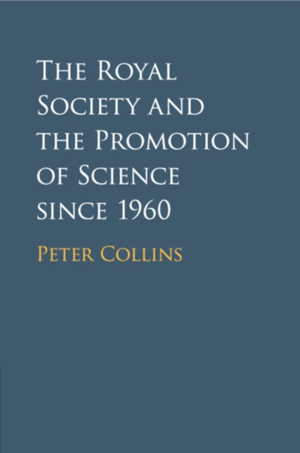 Book cover of: Royal Society and the Promotion of Science since 1960. By: Peter Collins