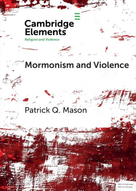 Book cover of: Mormonism and Violence. By: Patrick Q. Mason