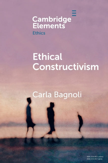 Book cover of: Ethical Constructivism. By: Carla Bagnoli