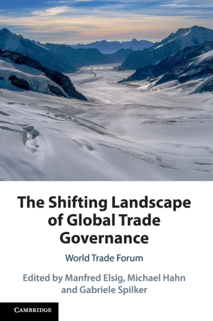 Book cover of: Shifting Landscape of Global Trade Governance. By: Manfred Elsig