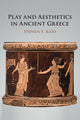 Book cover of: Play and Aesthetics in Ancient Greece. By: Stephen E. Kidd