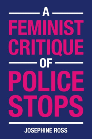A Feminist Critique of Police Stops