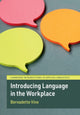 Book cover of: Introducing Language in the Workplace. By: Bernadette Vine