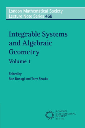 Integrable Systems and Algebraic Geometry: Volume 1