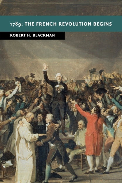 Book cover of: 1789: The French Revolution Begins. By: Robert H. Blackman