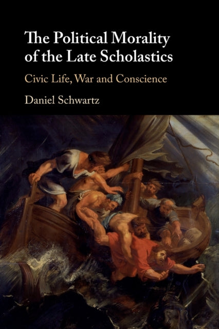 Book cover of: Political Morality of the Late Scholastics. By: Daniel Schwartz