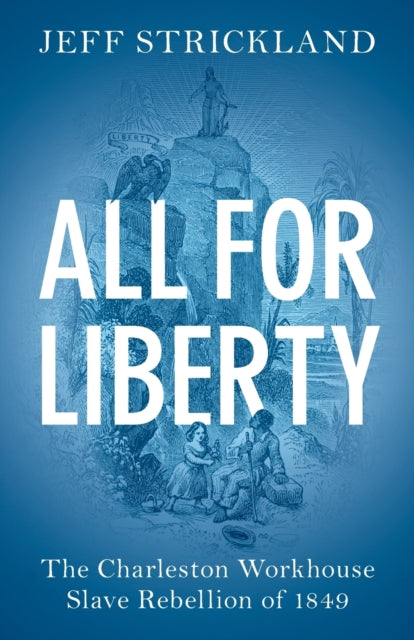 Book cover of: All for Liberty. By: Jeff Strickland