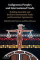 Book cover of: Indigenous Peoples and International Trade. By: John Borrows