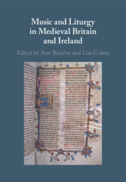 Book cover of: Music and Liturgy in Medieval Britain and Ireland. By: Ann Buckley