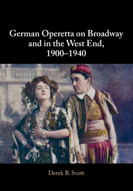 Book cover of: German Operetta on Broadway and in the West End, 1900–1940. By: Derek B. Scott