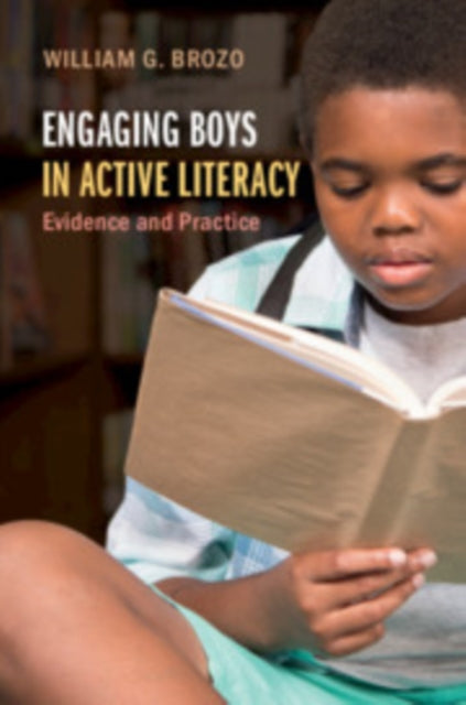 Book cover of: Engaging Boys in Active Literacy. By: William G. Brozo
