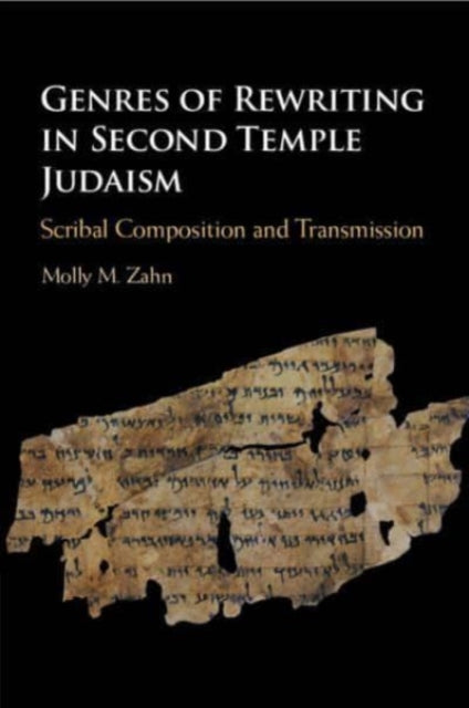 Book cover of: Genres of Rewriting in Second Temple Judaism. By: Molly M. Zahn