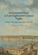 Book cover of: Instrumental Music in Late Eighteenth-Century Naples. By: Anthony DelDonna