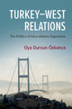 Book cover of: Turkey–West Relations. By: Oya Dursun-Ozkanca