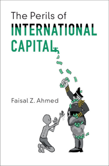 Book cover of: Perils of International Capital. By: Faisal Z. Ahmed