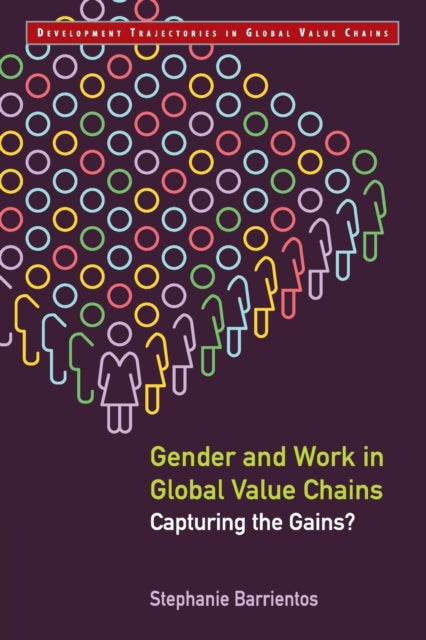 Book cover of: Gender and Work in Global Value Chains. By: Stephanie Barrientos