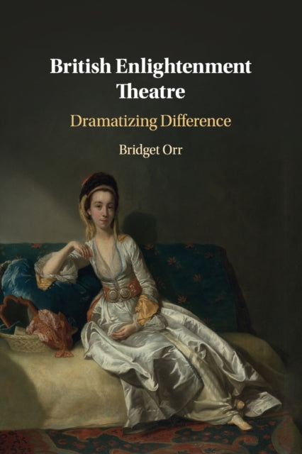 Book cover of: British Enlightenment Theatre. By: Bridget Orr