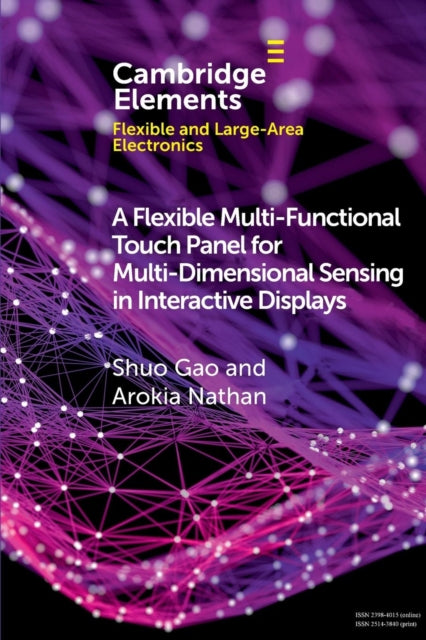 Book cover of: Flexible Multi-Functional Touch Panel for Multi-Dimensional Sensing in Interactive Displays. By: Shuo Gao