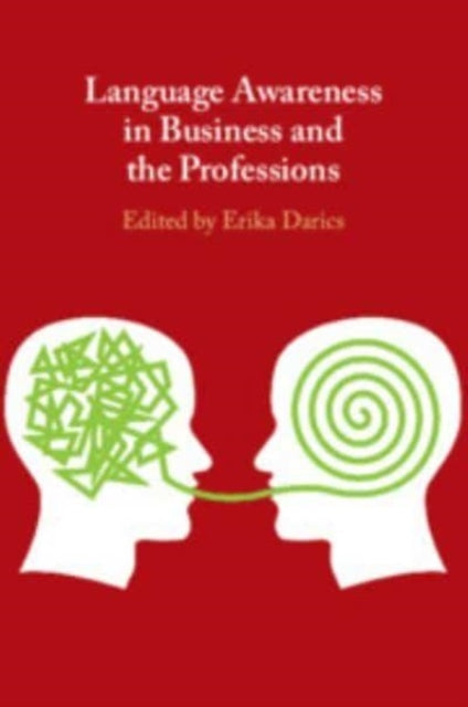 Book cover of: Language Awareness in Business and the Professions. By: Erika Darics