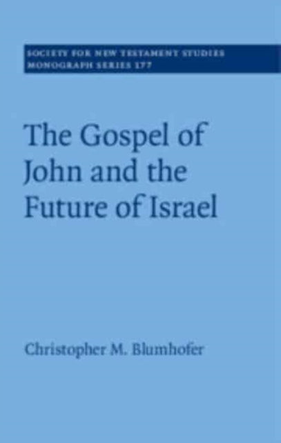 Book cover of: Gospel of John and the Future of Israel. By: Christopher Blumhofer