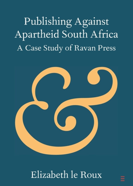 Book cover of: Publishing against Apartheid South Africa. By: Elizabeth le Roux