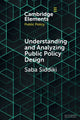 Book cover of: Understanding and Analyzing Public Policy Design. By: Saba Siddiki