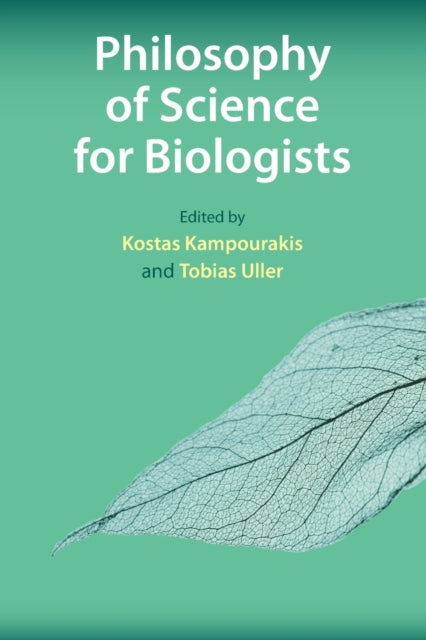 Book cover of: Philosophy of Science for Biologists. By: Kostas Kampourakis