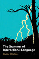Book cover of: Grammar of Interactional Language. By: Martina Wiltschko
