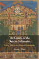 Book cover of: Courts of the Deccan Sultanates. By: Emma J. Flatt