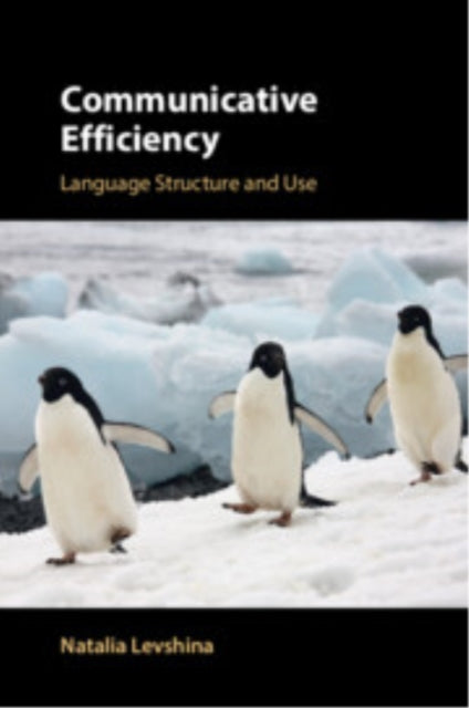 Book cover of: Communicative Efficiency. By: Natalia Levshina