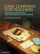 Book cover of: Case Learning for Teachers. By: Al Strangeways