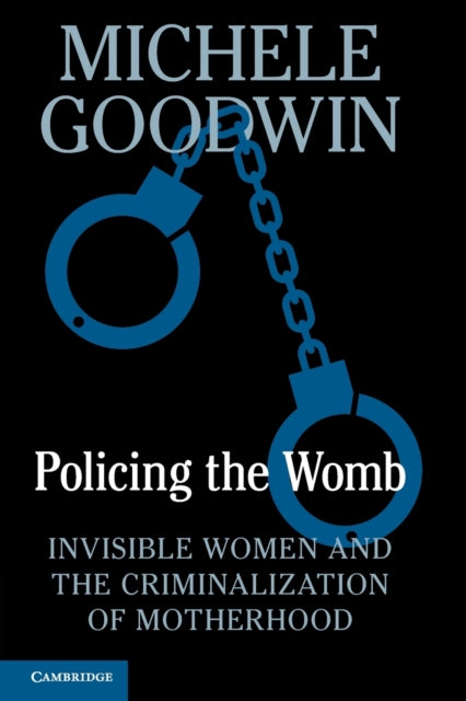 Book cover of: Policing the Womb. By: Michele Goodwin