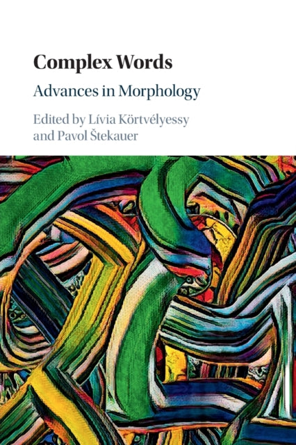 Book cover of: Complex Words. By: Lívia Körtvélyessy