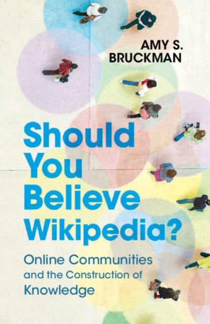 Book cover of: Should You Believe Wikipedia?. By: Amy S. Bruckman