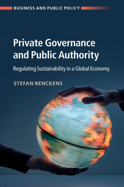 Book cover of: Private Governance and Public Authority. By: Stefan Renckens