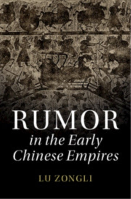 Book cover of: Rumor in the Early Chinese Empires