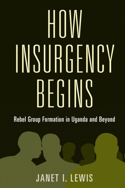 Book cover of: How Insurgency Begins. By: Janet I. Lewis